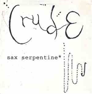 Crude - Sax Serpentine