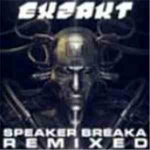 Exzakt - Speaker Breaka Remixed