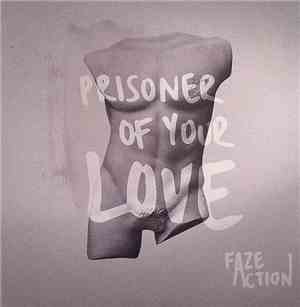 Faze Action - Prisoner Of Your Love