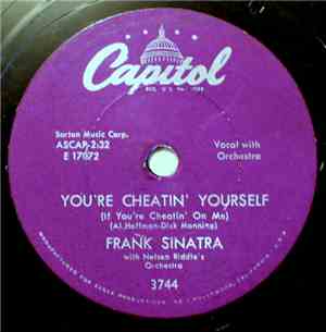 Frank Sinatra - You're Cheatin' Yourself (If You're Cheatin' On Me) / Somet ...