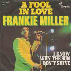 Frankie Miller - A Fool In Love / I Know Why The Sun Don't Shine