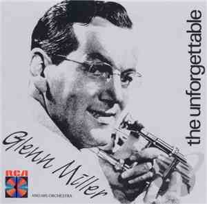 Glenn Miller And His Orchestra - The Unforgettable Glenn Miller