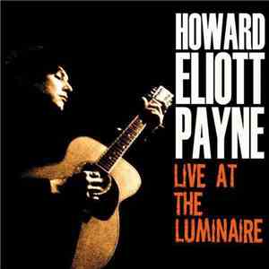 Howard Eliott Payne - Live At The Luminaire