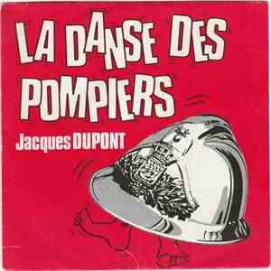 Jacques Dupont - La Danse Des Pompiers