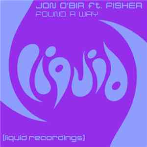 Jon O'Bir Ft. Fisher  - Found A Way