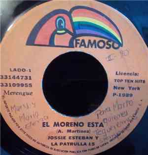 Jossie Esteban Y La Patrulla 15 - El Moreno Esta / Corazon Contento