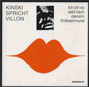 Klaus Kinski - Kinski Spricht Villon - Ich Bin So Wild Nach Deinem Erdbeerm ...