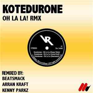 Kotedurone - Oh La La! Remixes