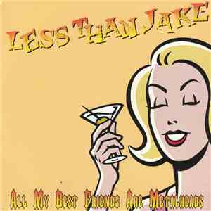 Less Than Jake - All My Best Friends Are Metalheads