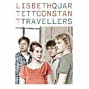 Lisbeth Quartett - Constant Travellers