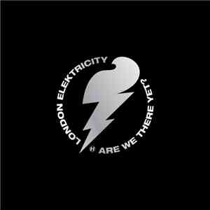 London Elektricity - Are We There Yet?