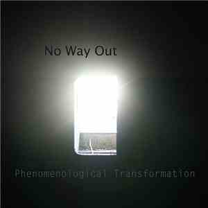 No Way Out  - Phenomenological Transformations