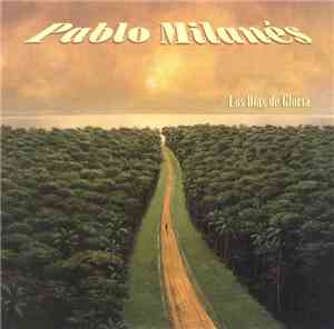 Pablo Milanés - Los Días De Gloria