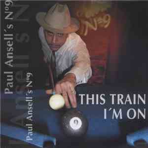 Paul Ansell's Number Nine - This Train I'm On