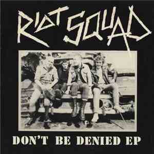 Riot Squad  - Don't Be Denied EP