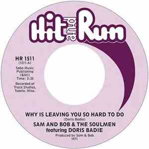 Sam And Bob & The Soulmen  Featuring Doris Badie - Why Is Leaving You So Ha ...