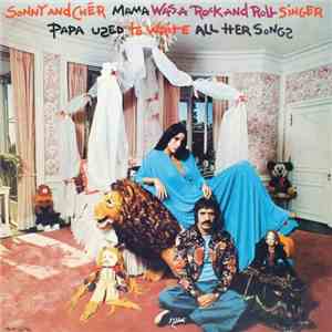 Sonny & Cher - Mama Was A Rock And Roll Singer Papa Used To Write All Her S ...