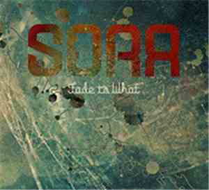 Sora  - Fade To What