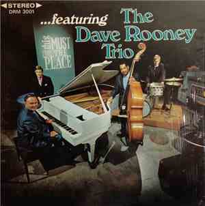 The Dave Rooney Trio - This Must Be The Place ...Featuring The Dave Rooney  ...