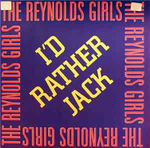 The Reynolds Girls - I'd Rather Jack