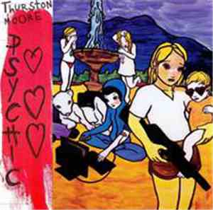 Thurston Moore - Psychic Hearts