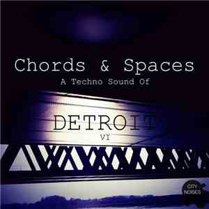 Various - Chords & Spaces / A Techno Sound Of Detroit VI