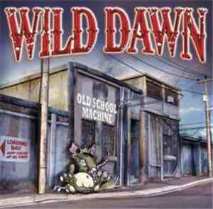 Wild Dawn - Old School Machine