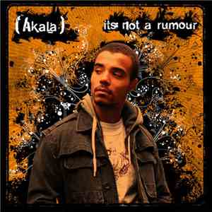Akala  - Its Not A Rumour