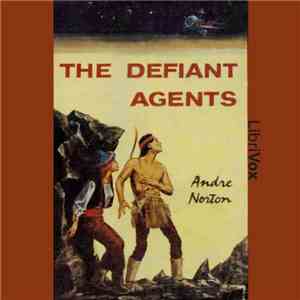 Andre Norton - The Defiant Agents