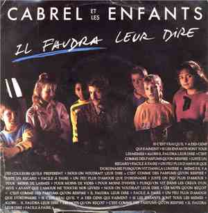 Cabrel Et Les Enfants - Il Faudra Leur Dire