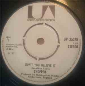 Chopper  - Don't You Believe It