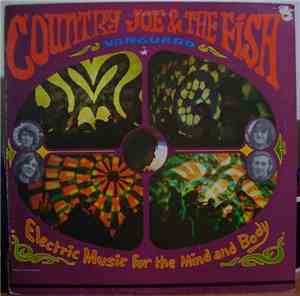 Country Joe And The Fish - Electric Music For The Mind And Body