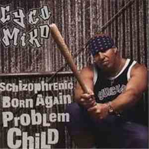 Cyco Miko - Schizophrenic Born Again Problem Child