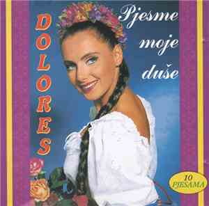 Dolores - Pjesme Moje Duše