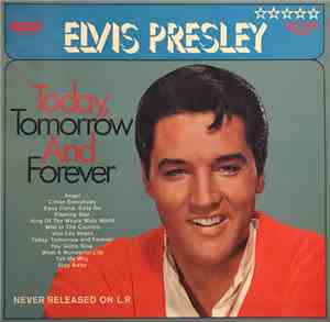 Elvis Presley - Today, Tomorrow And Forever