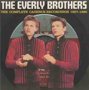 Everly Brothers - The Complete Cadence Recordings 1957-1960
