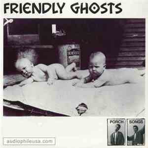 Friendly Ghosts - Porch Songs