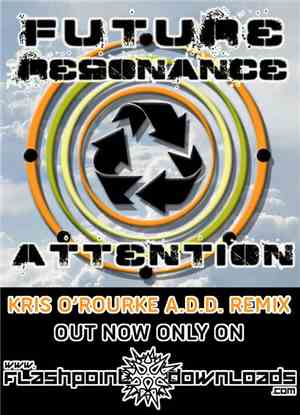 Future Resonance - Attention (Kris O'Rourke 'A.D.D.' Remix)