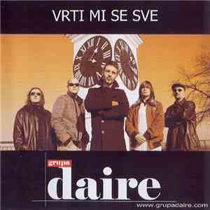 Grupa Daire - Vrti Mi Se Sve