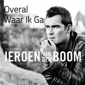 Jeroen van der Boom - Overal Waar Ik Ga