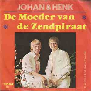 Johan & Henk - De Moeder Van De Zendpiraat