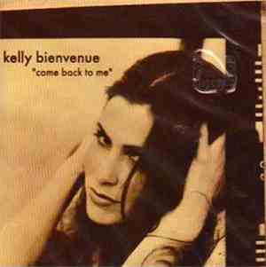 Kelly Bienvenue - Come Back To Me