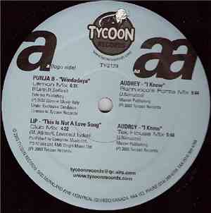Lip / Punja B / Audrey  - Windadaya / This Is Not A Love Song / I Know