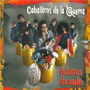 Los Caballeros de la Quema - Fulanos De Nadie
