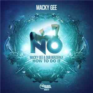 Macky Gee / Macky Gee & Dub Berzerka - No / How To Do It