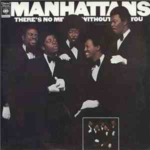 Manhattans - There's No Me Without You