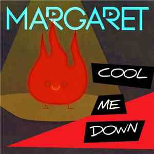 Margaret  - Cool Me Down