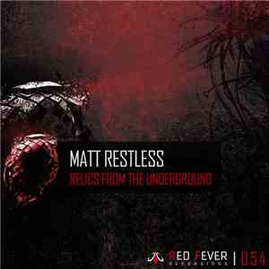 Matt Restless - Relics From The Underground