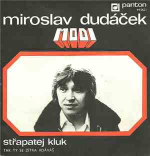 Miroslav Dudáček, Modi  - Střapatej Kluk / Tak Ty Se Zítra Vdáváš