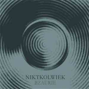 Niktkolwiek - Bzaurie